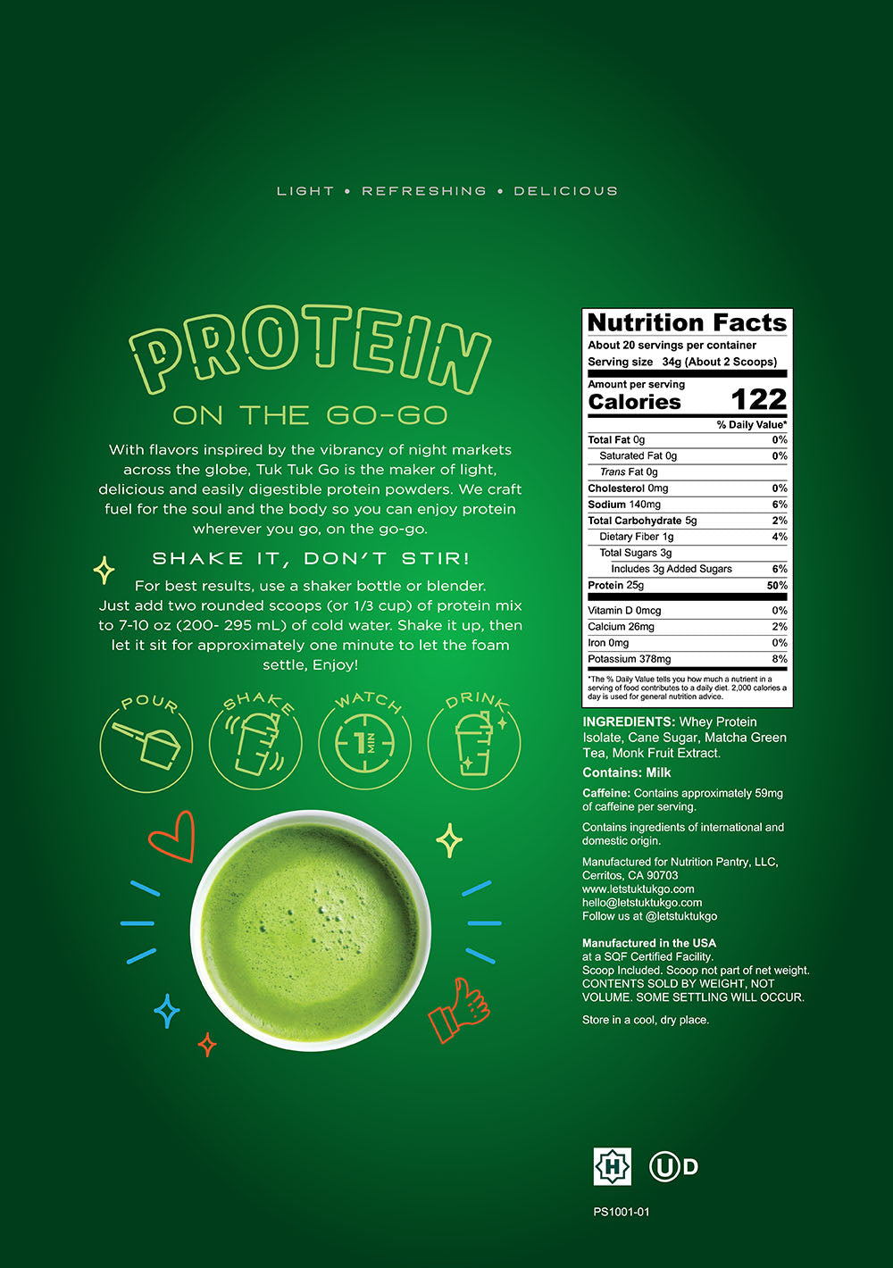 Back panel of Matcha with nutritional facts. (Per Serving - 34g / ~2 scoops) Calories: 122, Total Fat: 0g (0%), Cholesterol: 0mg (0%), Sodium: 140mg (6%), Total Carbohydrate: 5g (2%), Dietary Fiber: 1g (4%), Total Sugars: 3g, Includes 3g Added Sugars (6%), Protein: 25g (50%), Vitamin D: 0mcg (0%), Calcium: 26mg (2%), Iron: 0mg (0%), Potassium: 378mg (8%), Caffeine: ~59mg